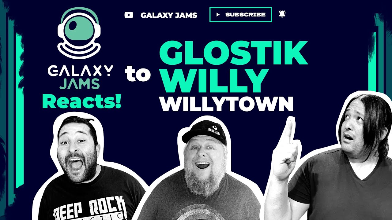 Glostik Willy Willytown Galaxy Jams Reacts YouTube