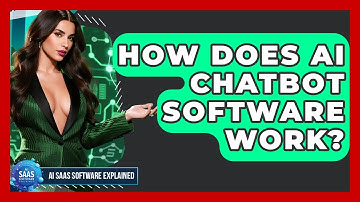 How Does AI Chatbot Software Work? | AI SaaS Software Explained News