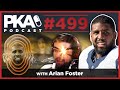 PKA 499 - Arian Foster - Kyle's Cancer, Arian's Panic Attacks and Taste in Women