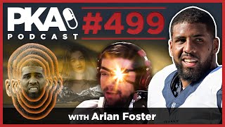 PKA 499 - Arian Foster - Kyle's Cancer, Arian's Panic Attacks and Taste in Women