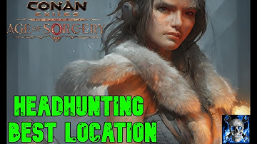 Best Headhunting Location - Conan Exiles Age of Sorcery