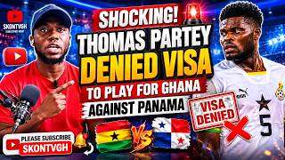 VISA WAHALA! Why Canada Refused THOMAS PARTEY Ahead Of Ghana Vs Panama In World Cup   FULL STORY