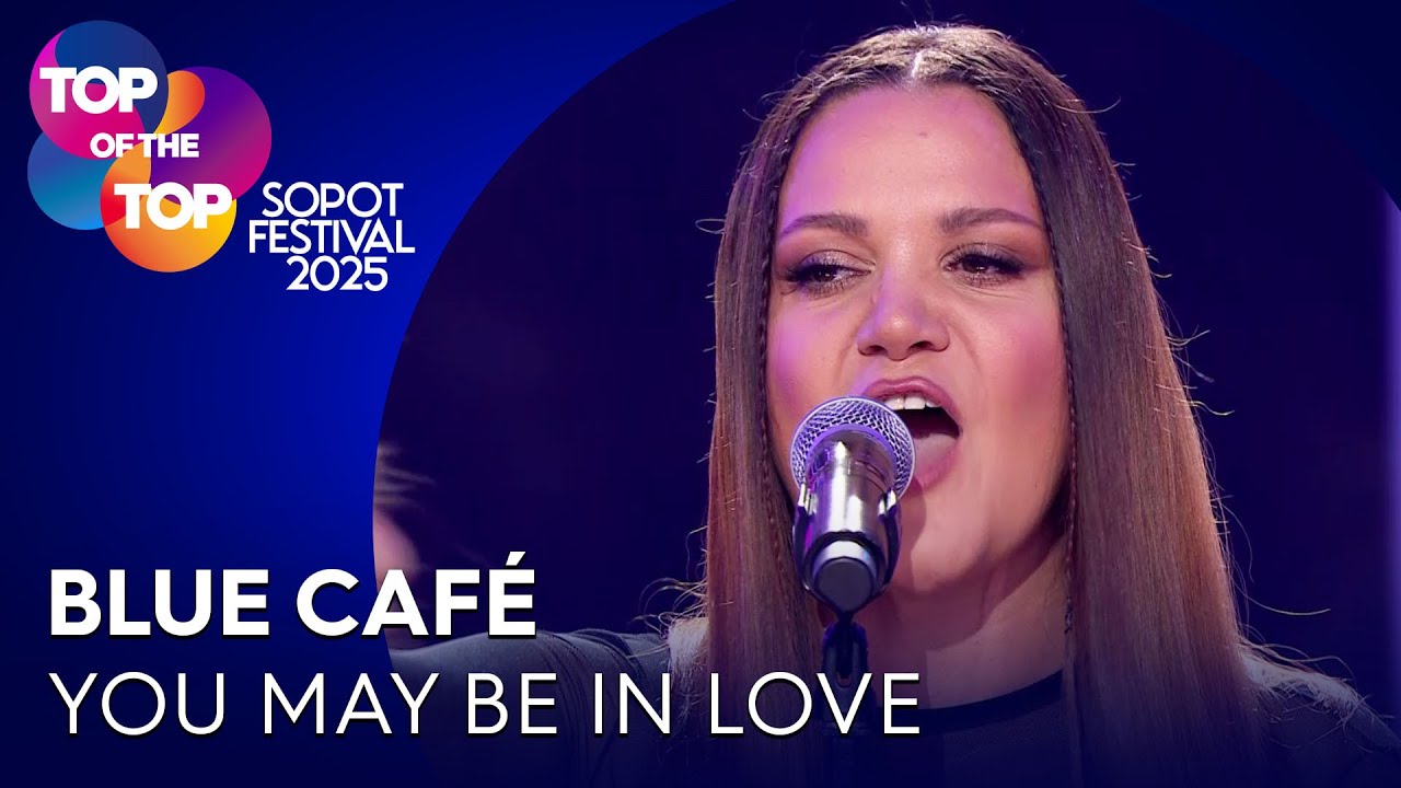 Blue Café - You May Be in Love I TOP of the TOP Sopot Festival