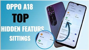OPPO A18 Top Best Hidden Features & Settings | Camera Tips Tricks