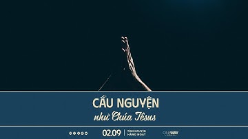 Cầu Nguyện Như Chúa Jêsus | Oneway Radio - Tĩnh Nguyện Hằng Ngày 02/09/2025