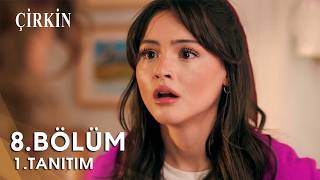 Çirkin 8. Bölüm Fragman