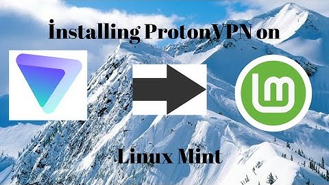 How to install ProtonVPN  on Linux Mint