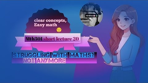 Mth301 vu short lecture 20 mth301 calculus ii final term preparation