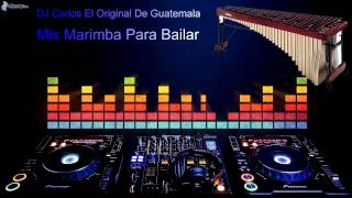 Mix MARIMBA ORQUESTA Para Bailar Dj Carlos De Guatemala 2015