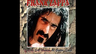 Frank Zappa If Only She Woulda 10 Guitar Solos