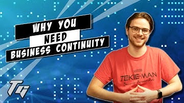 Why Every Small Business Needs Business Continuity | TEKIE GEEK
