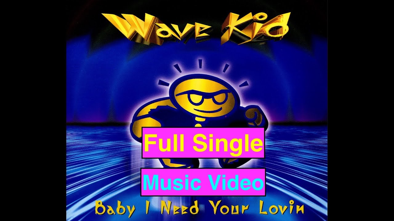 Wave Kid – Baby I Need Your Lovin (1995) [Full Single] + [Music Video]
