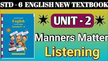 Std 6 English unit 2 Manners Matter | Listening 🔥