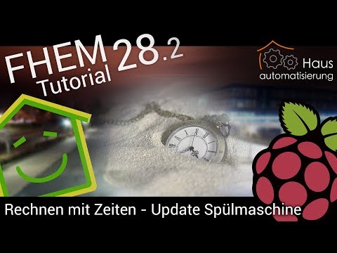 FHEM-Tutorial Part 28.2: Rechnen mit Zeiten | haus-automatisierung.com