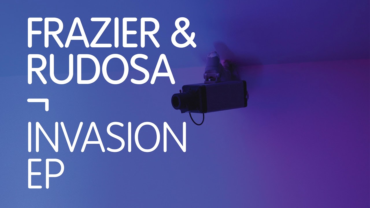 Watch Frazier & Rudosa - Invasion - Intec on YouTube Watch Frazier & Rudosa - Invasion - Intec on YouTube