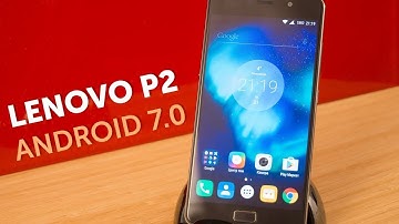 How to install Nougat Update on Lenovo P2! (Android 7.0)