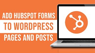 How To Add Hubspot Forms To Wordpress Pages And Posts