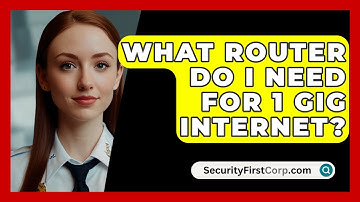 What Router Do I Need For 1 Gig Internet? - SecurityFirstCorp.com