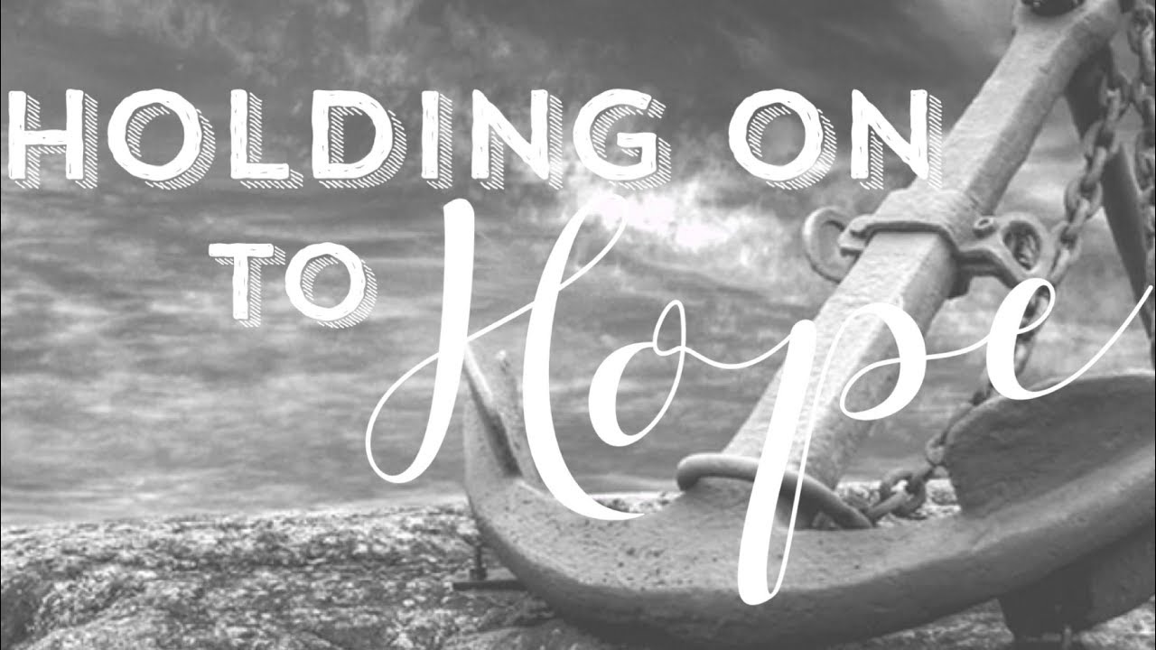 Hanging On to Hope Part 3 YouTube