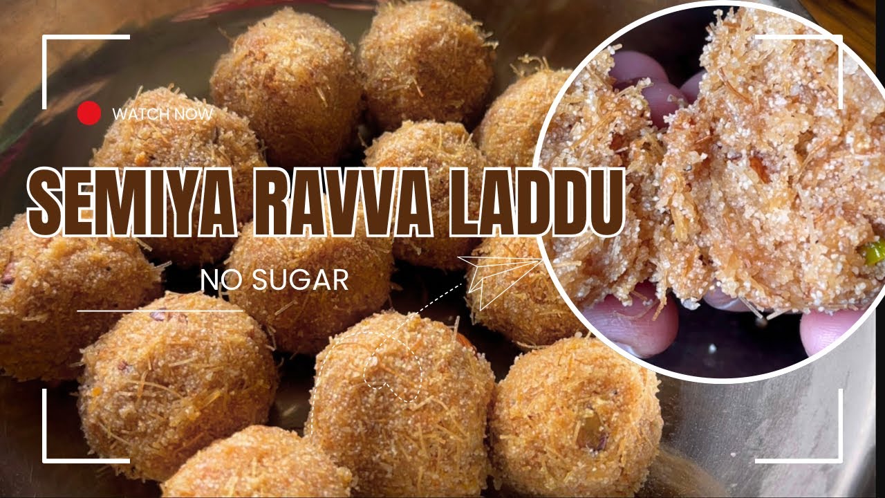 Semiya Ravva Laddu ( No Sugar ) - YouTube