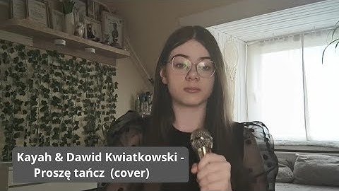 Kayah & Dawid Kwiatkowski - proszę tańcz (cover by Lena Sobieraj)