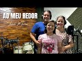 Ao Meu Redor - Lavínia Martins e seus Pais