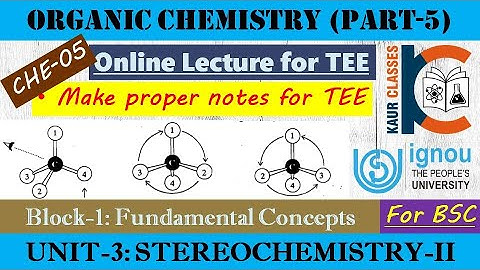 BSC Online Lecture- CHE-05 | Organic Chemistry (Part-5) Block-1 | Unit-3, STEREOCHEMISTRY-II | IGNOU