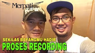 Proses Rekording Single Merpati Sekilas Bayangmu Hadir