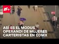 Captan a mujeres carteristas en el Centro Histórico CDMX - Despierta