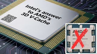 Intel To Take On AMD's 3D V-Cache (X3D) with bLLC