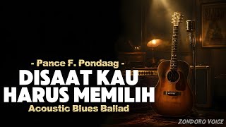 DISAAT KAU HARUS MEMILIH | Acoustic Blues Ballad Cover | Lagu Nostalgia Pance F. Pondaag