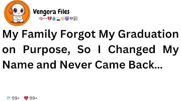 My Family Forgot My Graduation on Purpose, So I Changed My Name and Never Came Back…