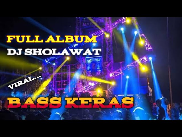 DJ SHOLAWAT FULL ALBUM TERBARU BASS ULEM GELEER class=