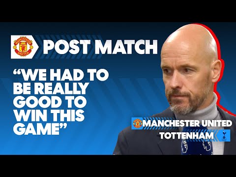 Ten Hag Reacts To Intense Team Performance | Manchester United 2-0 Tottenham | Post-Match Reaction