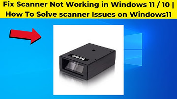 Fix Scanner Not Working in Windows 11 / 10 | How To Solve scanner Issues on Windows11 📠 (2 ways)