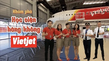 NKPC #2: Khám phá học viện hàng không Vietjet (VJAA) | Bay Cùng Nam