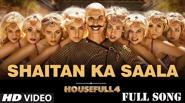 Shaitan Ka Saala Song - House Full 4| Akshay Kumar Songs | Bala Bala Song HouseFull 4