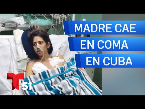 Madre de Florida queda en coma en Cuba