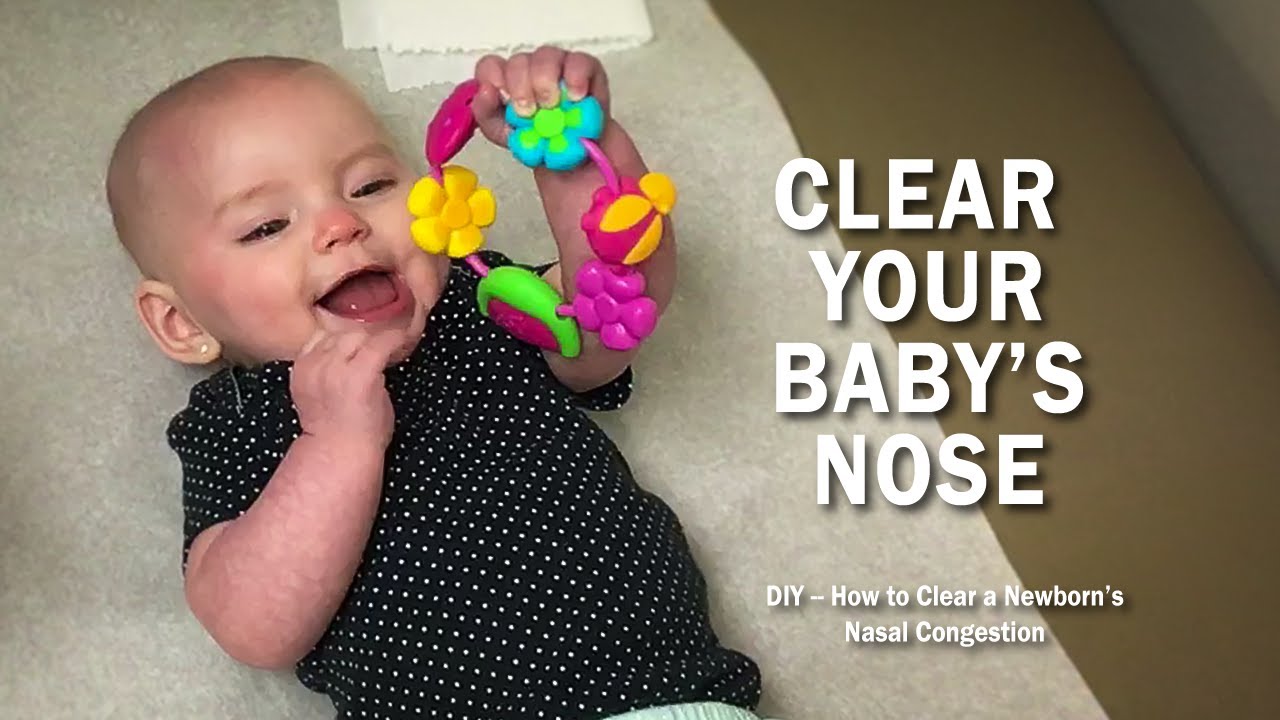 How to Clear Nasal Congestion in Newborns YouTube
