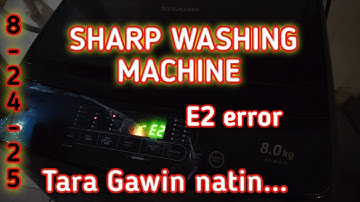HOW TO REPAIR E2 error SHARP WASHING MACHINE || TAGALOG