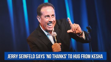 Jerry Seinfeld says 