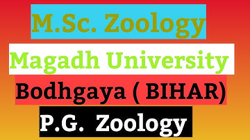 M.SC  ZOOLOGY SYLLABUS  , MAGADH UNIVERSITY , BODHGAYA ( BIHAR ) P.G . DEPARTMENT OF ZOOLOGY .