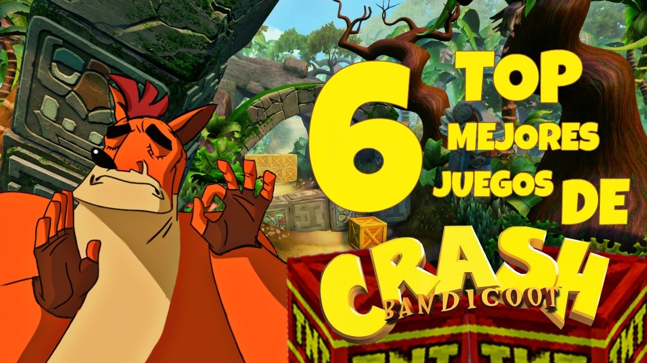 Top 6 Mejores juegos de Crash Bandicoot YouTube