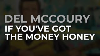 Del McCoury - If Youve Got The Money Honey (Official Audio)