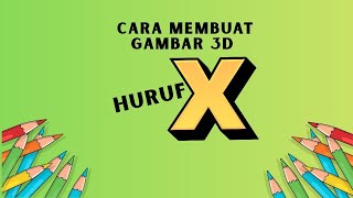 Cara membuat gambar 3d huruf X