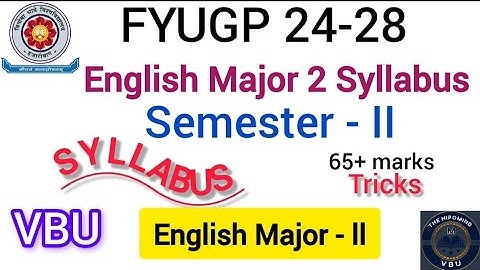 Sem 2 MJ 2 Syllabus FYUGP 2024-28 English Major Syllabus VBU. आधा syllabus पढ़कर लाएं 65+ marks 