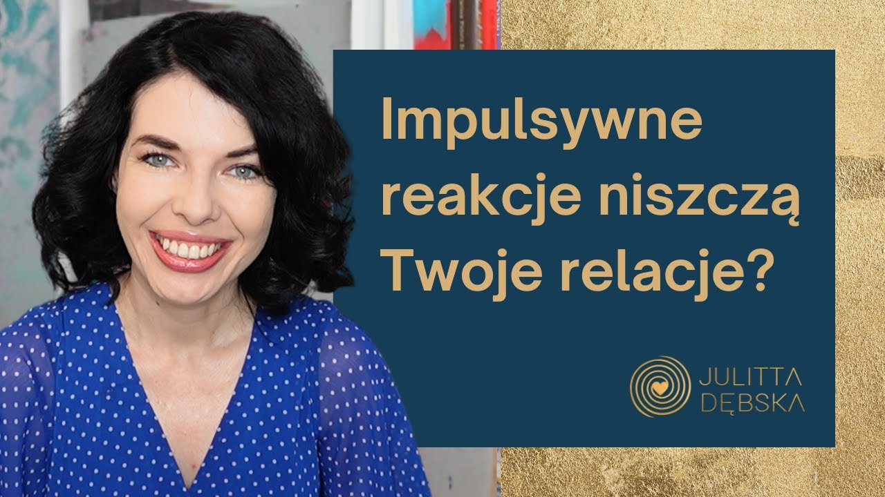 Impulsywne reakcje niszczą Twoje relacje? Sprawdź, jak je zatrzymać zanim będzie za późno