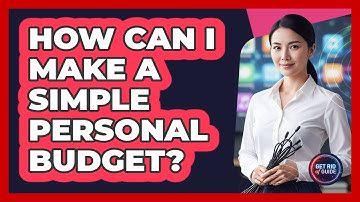 How Can I Make A Simple Personal Budget?