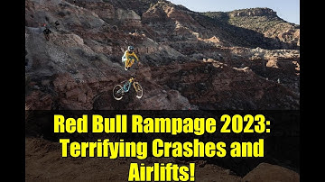 Red Bull Rampage 2023: Terrifying Crashes and Airlifts! | Mountain Biking