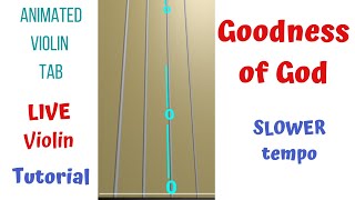 GOODNESS OF GOD ? ? ✨  ???? ?????. SLOWER tempo. HYMN - ANIMATED VIOLIN TAB - Live Violin Tutorial